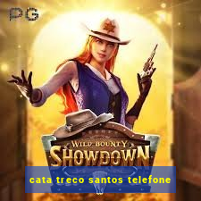 cata treco santos telefone